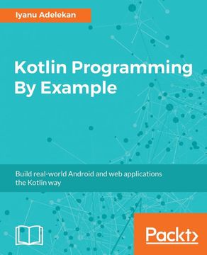portada Kotlin Programming by Example: Build Real-World Android and web Applications the Kotlin way (en Inglés)