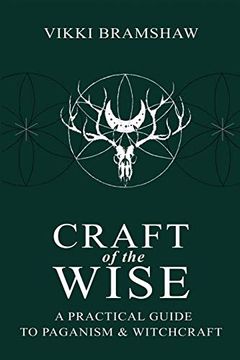 portada Craft of the Wise: A Practical Guide to Paganism & Witchcraft (en Inglés)