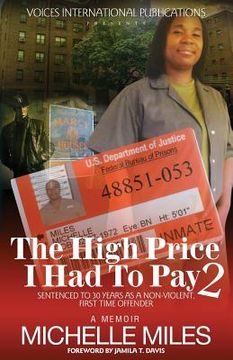 portada The High Price I Had to Pay 2: Sentenced to 30 Years as a Non-Violent. First Time Offender