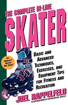 portada The Complete In-Line Skater: Basic and Advanced Techniques, Exercises and Equipment for Fitness (in English)