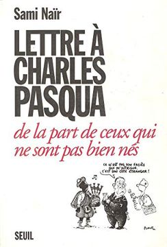 portada Lettre à Charles Pasqua de la Part de Ceux qui ne Sont pas Bien nés