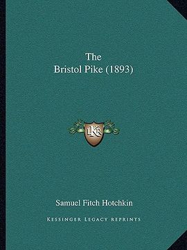 portada the bristol pike (1893) (en Inglés)