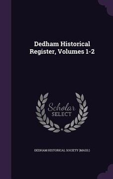 portada Dedham Historical Register, Volumes 1-2 (en Inglés)