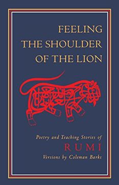 portada Feeling the Shoulder of the Lion: Poetry and Teaching Stories of Rumi (in English)