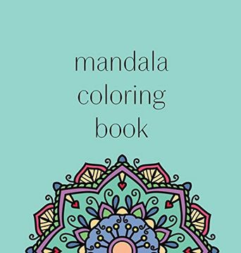 portada Mandala Coloring Book: 50 Beautiful and Detailed Mandalas to Color for Hours of Relaxing Fun, Stress Relief and Creative Expression (2) (Mandala Coloring Books) (en Inglés)