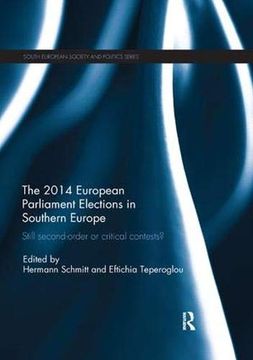 portada The 2014 European Parliament Elections in Southern Europe: Still Second Order or Critical Contests? (South European Society and Politics) (en Inglés)