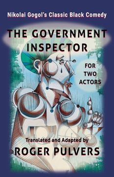portada The Government Inspector for Two Actors: Translated from the original play in Russian, The Government Inspector by Nikolai Gogol, and adapted for two (en Inglés)