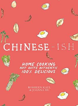 portada Chinese-Ish: Home Cooking not Quite Authentic, 100% Delicious (en Inglés)