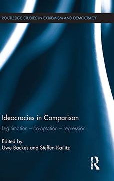 portada Ideocracies in Comparison: Legitimation – Cooptation – Repression (Routledge Studies in Extremism and Democracy) (in English)