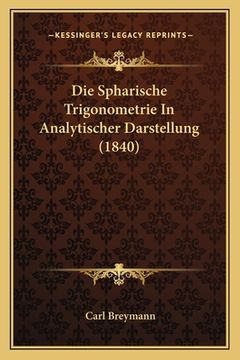 portada Die Spharische Trigonometrie In Analytischer Darstellung (1840) (in German)