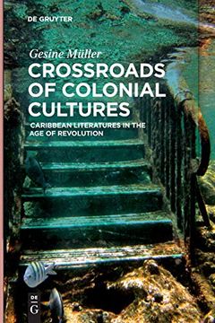 portada Crossroads of Colonial Cultures: Caribbean Literatures in the age of Revolution (in English)
