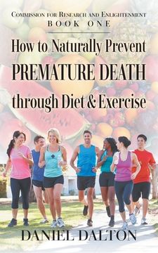 portada How to Naturally Prevent Premature Death through Diet & Exercise (en Inglés)
