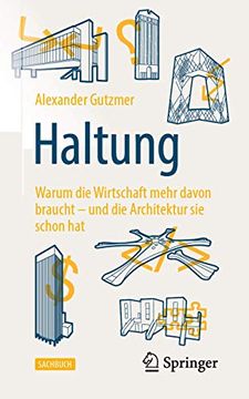 portada Haltung: Warum die Wirtschaft Mehr Davon Braucht – und die Architektur sie Schon hat (in German)