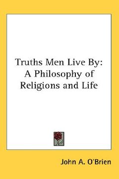 portada truths men live by: a philosophy of religions and life (en Inglés)