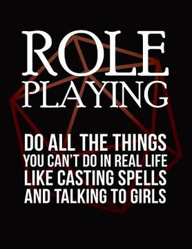 portada Role Playing: Do All the Things You Can't Do in Real Life Like Casting Spells and Talking to Girls: RPG Themed Mapping and Notes Boo (en Inglés)