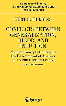 portada conflicts between generalization, rigor, and intuition: number concepts underlying the development of analysis in 17th-19th century france and germany