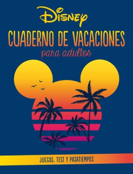 portada Disney. Cuaderno de vacaciones para adultos (in Spanish)