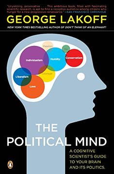 portada The Political Mind: A Cognitive Scientist's Guide to Your Brain and its Politics (en Inglés)