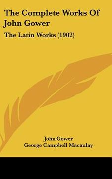 portada the complete works of john gower: the latin works (1902) (en Inglés)
