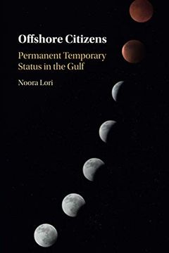 portada Offshore Citizens: Permanent Temporary Status in the Gulf (en Inglés)