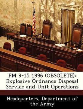 portada fm 9-15 1996 (obsolete): explosive ordnance disposal service and unit operations (en Inglés)