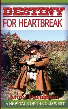portada Destiny for Heartbreak: A new tale of the Old West (en Inglés)