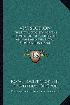 portada vivisection: the royal society for the prevention of cruelty to animals and the royal commission (1876) (en Inglés)