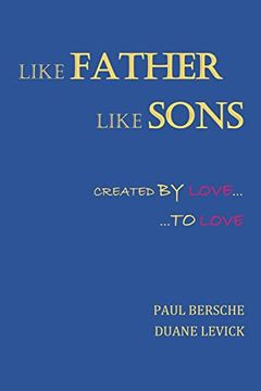portada Like Father-Like Sons: Created by Love. To Love 