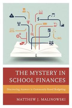 portada The Mystery in School Finances: Discovering Answers in Community-Based Budgeting