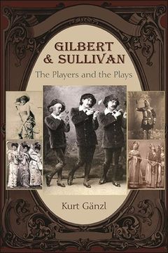 portada Gilbert and Sullivan: The Players and the Plays (en Inglés)