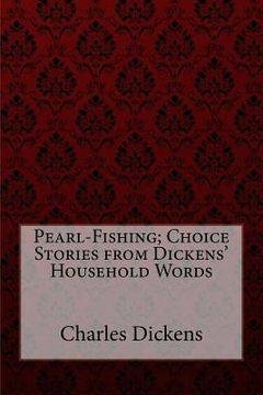 portada Pearl-Fishing; Choice Stories from Dickens' Household Words Charles Dickens (en Inglés)