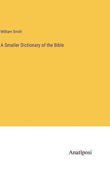 portada A Smaller Dictionary of the Bible (en Inglés)