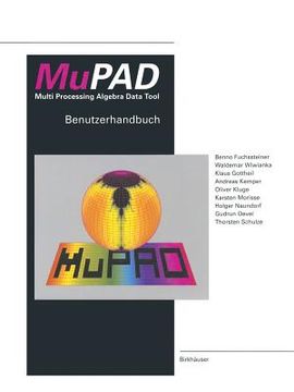 portada Mupad Multi Processing Algebra Data Tool: Benutzerhandbuch Mupad Version 1.1 (en Inglés)
