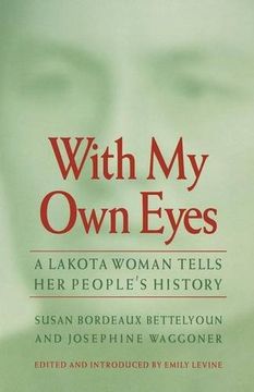 portada With My Own Eyes: A Lakota Woman Tells Her People's History (en Inglés)