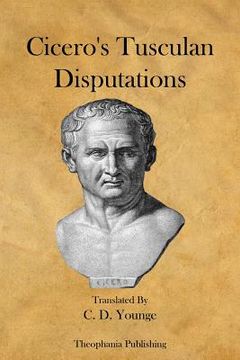 portada Cicero's Tusculan Disputations (en Inglés)