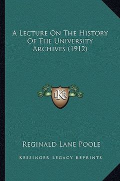 portada a lecture on the history of the university archives (1912) (en Inglés)