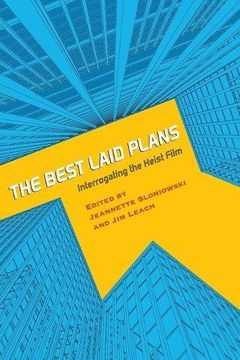 portada Best Laid Plans: Interrogating the Heist Film (Contemporary Approaches to Film and Media Series)