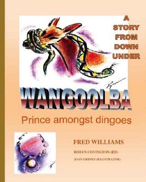 portada Wangoolba Prince Amongst Dingoes: A Story from Down Under (in English)