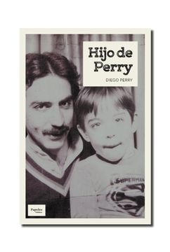 Libro Hijo de Perry, Diego Perry, ISBN 9789569467240. Comprar en Buscalibre