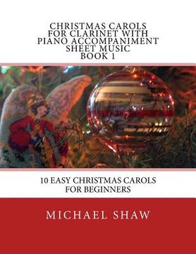portada Christmas Carols For Clarinet With Piano Accompaniment Sheet Music Book 1: 10 Easy Christmas Carols For Beginners (en Inglés)