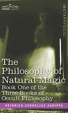 portada The Philosophy of Natural Magic: Book one of the Three Books of Occult Philosophy (en Inglés)