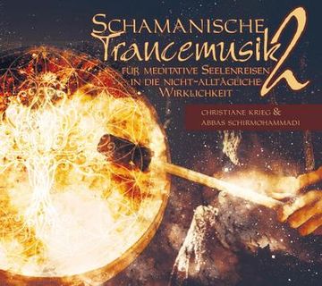 portada Schamanische Trancemusik 2: Für Meditative Seelenreisen in die Nicht-Alltägliche Wirklichkeit (en Alemán)