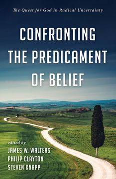 portada Confronting the Predicament of Belief (en Inglés)