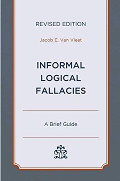 portada Informal Logical Fallacies: A Brief Guide, Revised Edition (en Inglés)