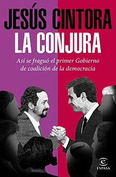 portada La Conjura: Así se Fraguó el Primer Gobierno de Coalición de la Democracia (f. Coleccion) (in Spanish)