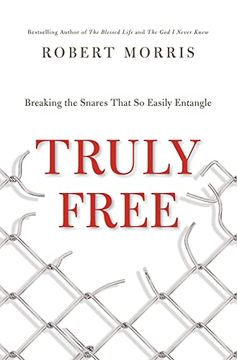 portada Truly Free: Breaking the Snares That so Easily Entangle (en Inglés)