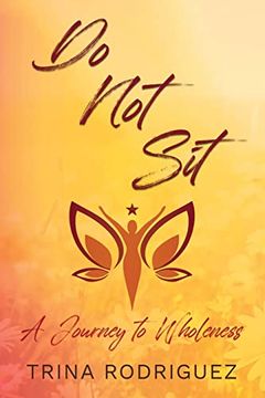 portada Do not Sit: A Journey to Wholeness (en Inglés)