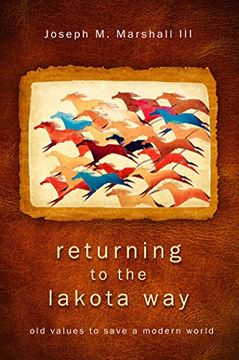 portada Returning to the Lakota Way: Old Values to Save a Modern World 