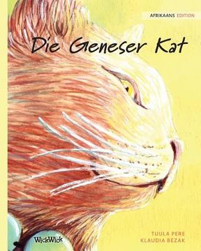 portada Die Geneser Kat: Afrikaans Edition of The Healer Cat 