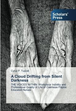 portada A Cloud Drifting from Silent Darkness: THE VOICES WITHIN: Workplace Incivility and Professional Quality of Life of Overseas Filipino Educated Nurses